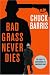Bad Grass Never Dies: The Sequel to Confessions of a Dangerous Mind