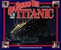 On Board the Titanic: What It Was Like When the Great Liner Sank (I Was There Books (Prebound))