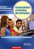 Comptabilité et Gestion des Activités 1e Professionnelle : Baccalauréat Professionnel Comptabilité