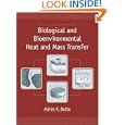 Biological and Bioenvironmental Heat and Mass Transfer (Food Science and Technology) by Ashim K. Datta