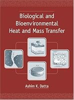 Biological and Bioenvironmental Heat and Mass Transfer (Food Science and Technology)
