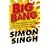 Big Bang: The Most Important Scientific Discovery of All Time and Why You Need to Know About it