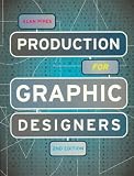 Production for Graphic Designers (2nd Edition)