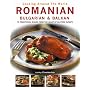 Romanian, Bulgarian and Balkan: 70 Traditional Dishes from the Heart of Eastern Europe (Cooking Around the World)
