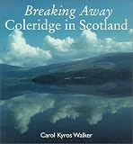 Breaking Away: Coleridge in Scotland