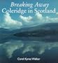 Breaking Away: Coleridge in Scotland