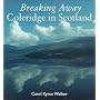 Breaking Away: Coleridge in Scotland