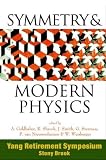 Symmetry and Modern Physics: Proceedings of the 1999 Yang Retirement Symposium