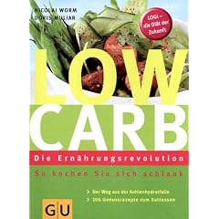 Low Carb - Die Ern�hrungsrevolution (Di�t & Gesundheit)
