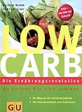 Low Carb - Die Ern�hrungsrevolution (Di�t & Gesundheit)