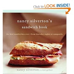 Nancy Silverton's Sandwich Book: The Best Sandwiches Ever--from Thursday Nights at Campanile