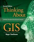 Thinking about GIS: Geographic Information System Planning for Managers