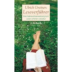 Leseverf�hrer: Eine Gebrauchsanweisung zum Lesen sch�ner Literatur