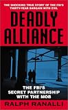 Deadly Alliance: The FBIs Secret Partnership With the Mob