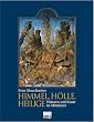 Himmel, H�lle, Heilige - Visionen und Kunst im Mittelalter.