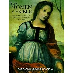 Women of the Bible: With Paintings from the Great Art Museums of the World