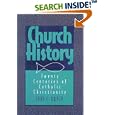 Church History: Twenty Centuries of Catholic Christianity by John C. Dwyer
