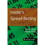 An Insider's Guide to Spread Betting: The truth about spread betting and the strategies that you need to succeed