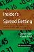 An Insider's Guide to Spread Betting: The truth about spread betting and the strategies that you need to succeed