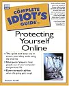 The Complete Idiot's Guide to Protecting Yourself Online