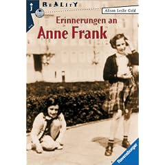 Erinnerungen an Anne Frank. Nachdenken �ber eine Kinderfreundschaft.