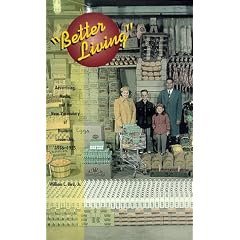 Better Living: Advertising, Media and the New Vocabulary of Business Leadership, 1935-55 (Media topographies)