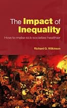 The Impact of Inequality: How to Make Sick Societies Healthier