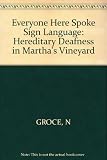 Everyone here spoke sign language : hereditary deafness on Martha's Vineyard