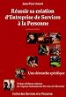 R�ussir sa cr�ation d'entreprise de services � la personne : une d�marche sp�cifique