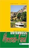 Nivernais-Kanal: Mit dem Hausboot unterwegs - Detailf&uuml;hrer: Der Canal du Nivernais von Auxerre bis Decize und die Yonne von Joigny bis Auxerre - Harald B&ouml;ckl, Angelika Maschke