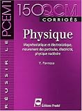 Physique : Magnétostatique et électrostatique, mouvement des particules, électricité, physique nucléaire