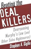 Beating the Deal-killers: Overcoming Murphys Law (and Other Sales Nightmares)