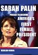 Sarah Palin: Poised to Become America's First Female President