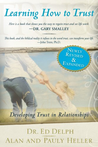 Learning How to Trust Revised and Expanded: Developing Trust in Relationships