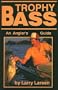 Trophy Bass: An Angler's Guide (Bass Series Library)