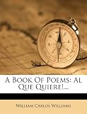 A Book Of Poems: Al Que Quiere!...