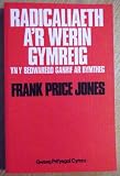 Radicaliaeth a'r werin Gymreig yn y bedwaredd ganrif ar bymtheg : casgliad o ysgrifau