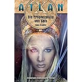 Atlan Tamaran Zyklus 1/3: Die Prophezeiung von Saisvon "Hans Kneifel"