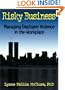 Risky Business: Managing Employee Violence in the Workplace