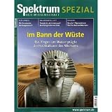 Im Bann der W�ste: Das Ringen um Wasser pr�gte die Hochkulturen des Altertums - 