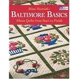 Mimi Dietrich's Baltimore Basics: Album Quilts from Start to Finish