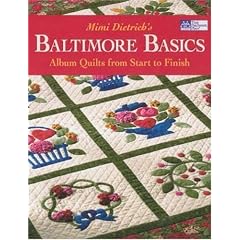 Mimi Dietrich's Baltimore Basics: Album Quilts from Start to Finish