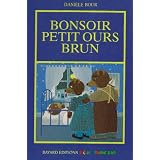 Bonsoir, Petit Ours Brunpar Dani�le Bour