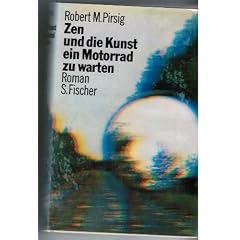 Zen und die Kunst ein Motorrad zu warten. Ein Versuch �ber Werte