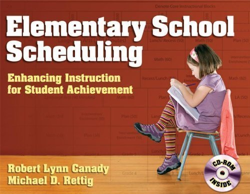 Elementary School Scheduling: Enhacing Instruction for Student Achievement Har/Cdr edition by Robert Lynn Canady, Michael Rettig (2008) Hardcover