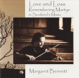 Love and Loss: Remembering Martyn Bennett in Scotlands Music