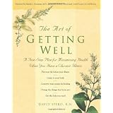 The Art of Getting Well: Maximizing Health and Well-being When You Have a Chronic Illness