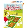 The Essential Guide to Back Garden Self-sufficiency: Feed Your Family from a Quarter of an Acre or Less