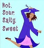Hot, Sour, Salty, Sweet