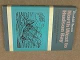 North West to Hudson Bay : the life and times of Jens Munk